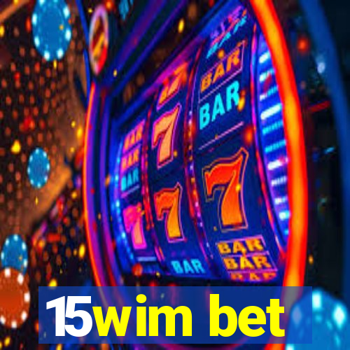 15wim bet